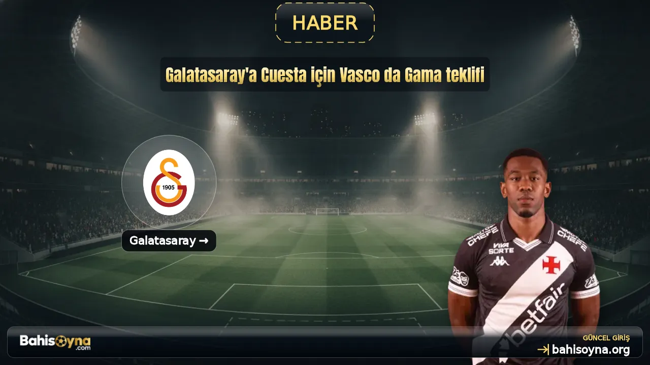 Galatasaray'a Cuesta için Vasco da Gama teklifi
