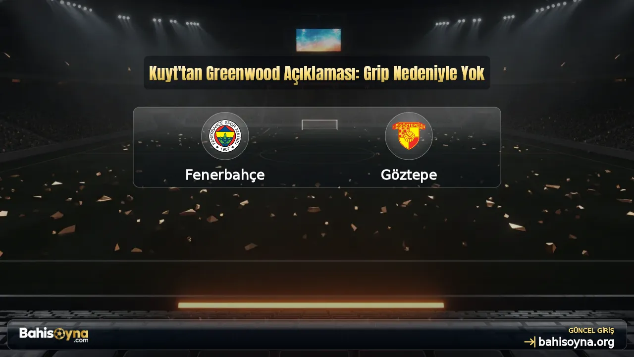 Kuyt'tan Greenwood Açıklaması: Grip Nedeniyle Yok