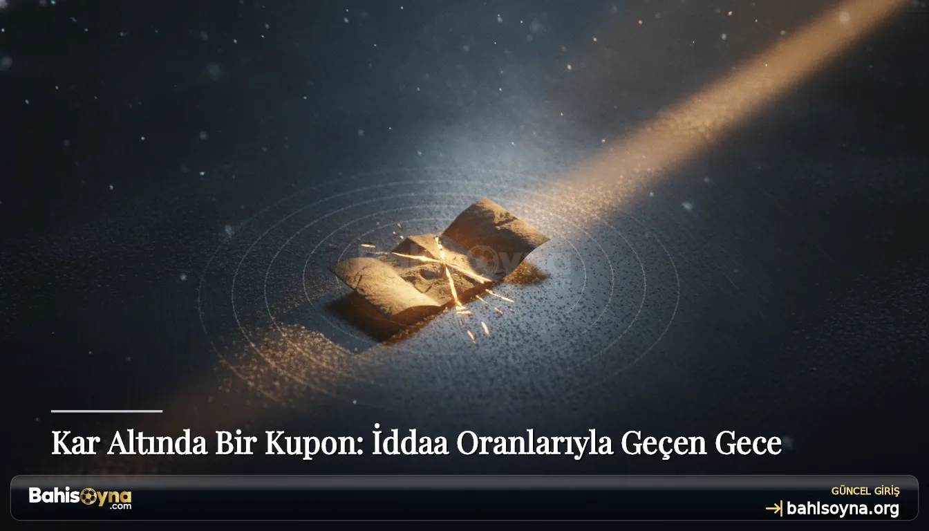 Kar Altında Bir Kupon: İddaa Oranlarıyla Geçen Gece