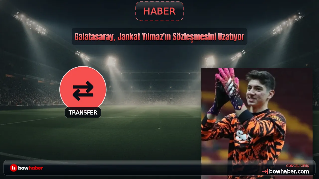 Galatasaray, Jankat Yılmaz'ın Sözleşmesini Uzatıyor