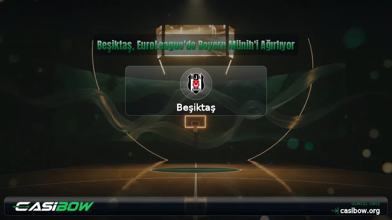 Beşiktaş, EuroLeague'de Bayern Münih'i Ağırlıyor