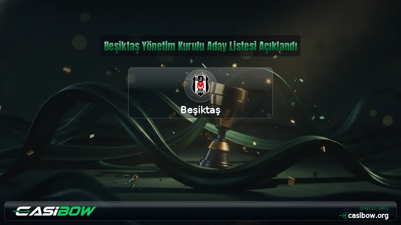 Beşiktaş Yönetim Kurulu Aday Listesi Açıklandı