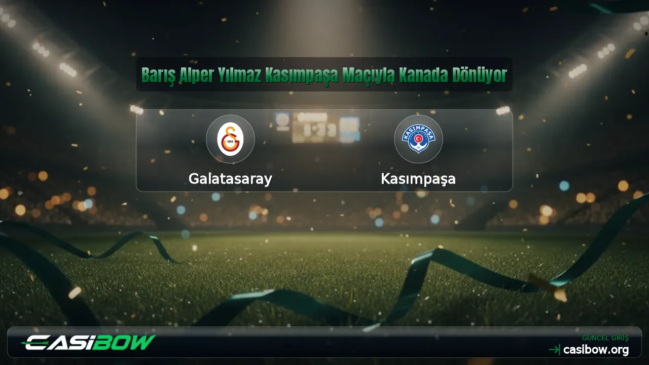 Barış Alper Yılmaz Kasımpaşa Maçıyla Kanada Dönüyor