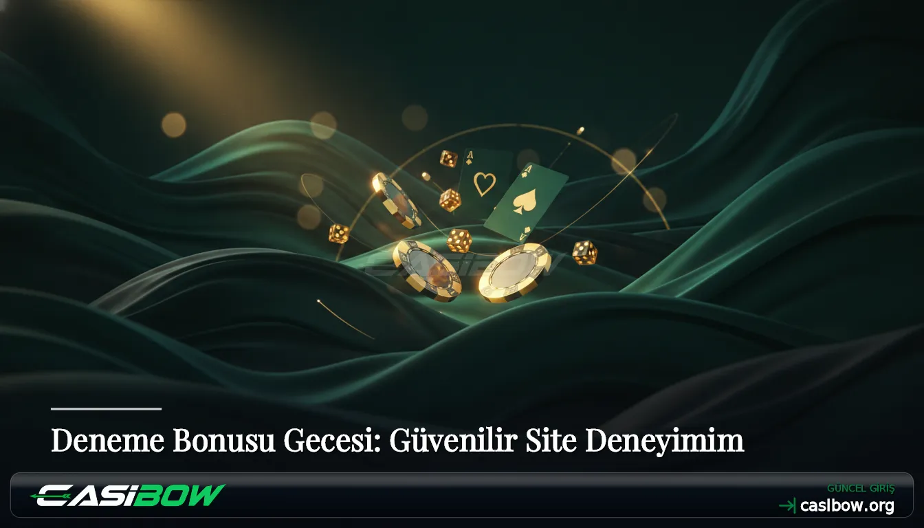 Deneme Bonusu Gecesi: Güvenilir Site Deneyimim