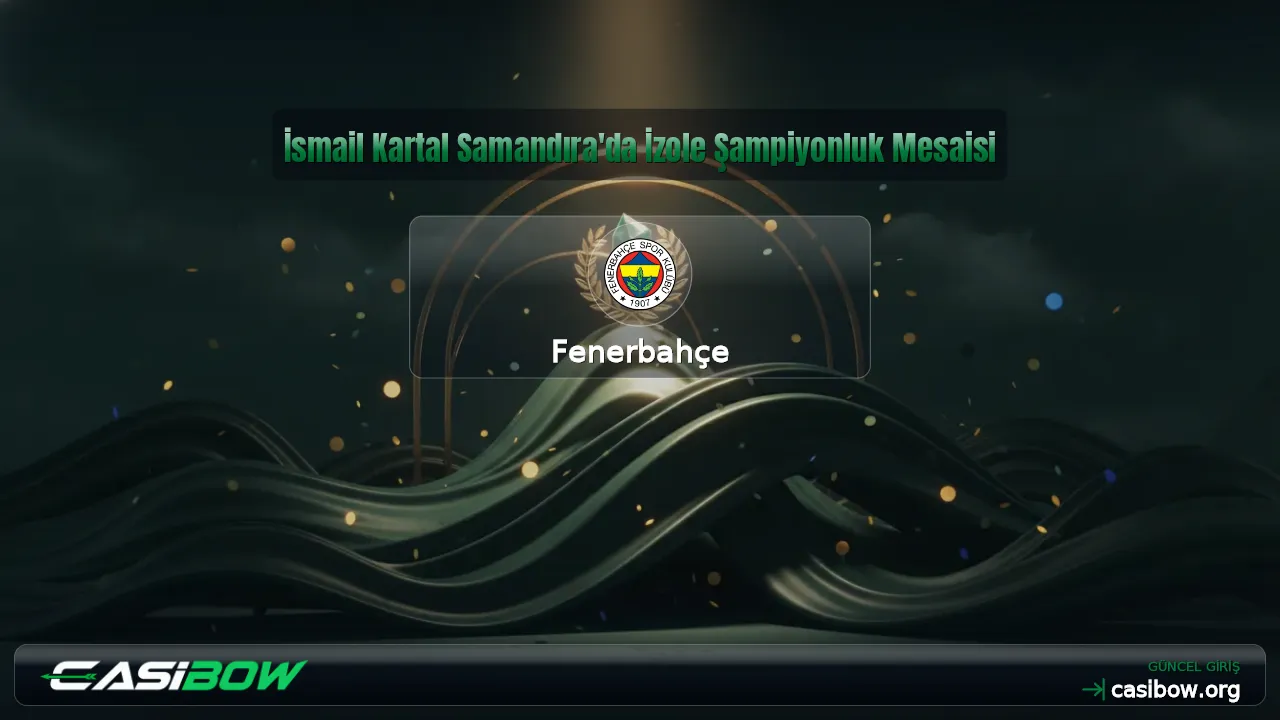 İsmail Kartal Samandıra'da İzole Şampiyonluk Mesaisi