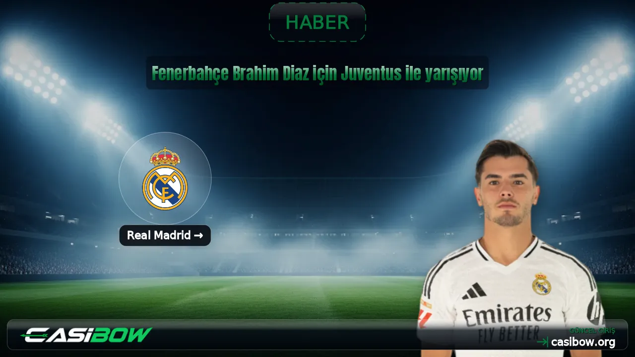 Fenerbahçe Brahim Diaz için Juventus ile yarışıyor