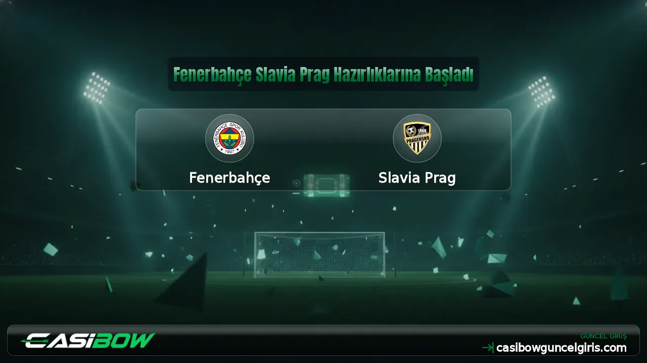 Fenerbahçe Slavia Prag Hazırlıklarına Başladı