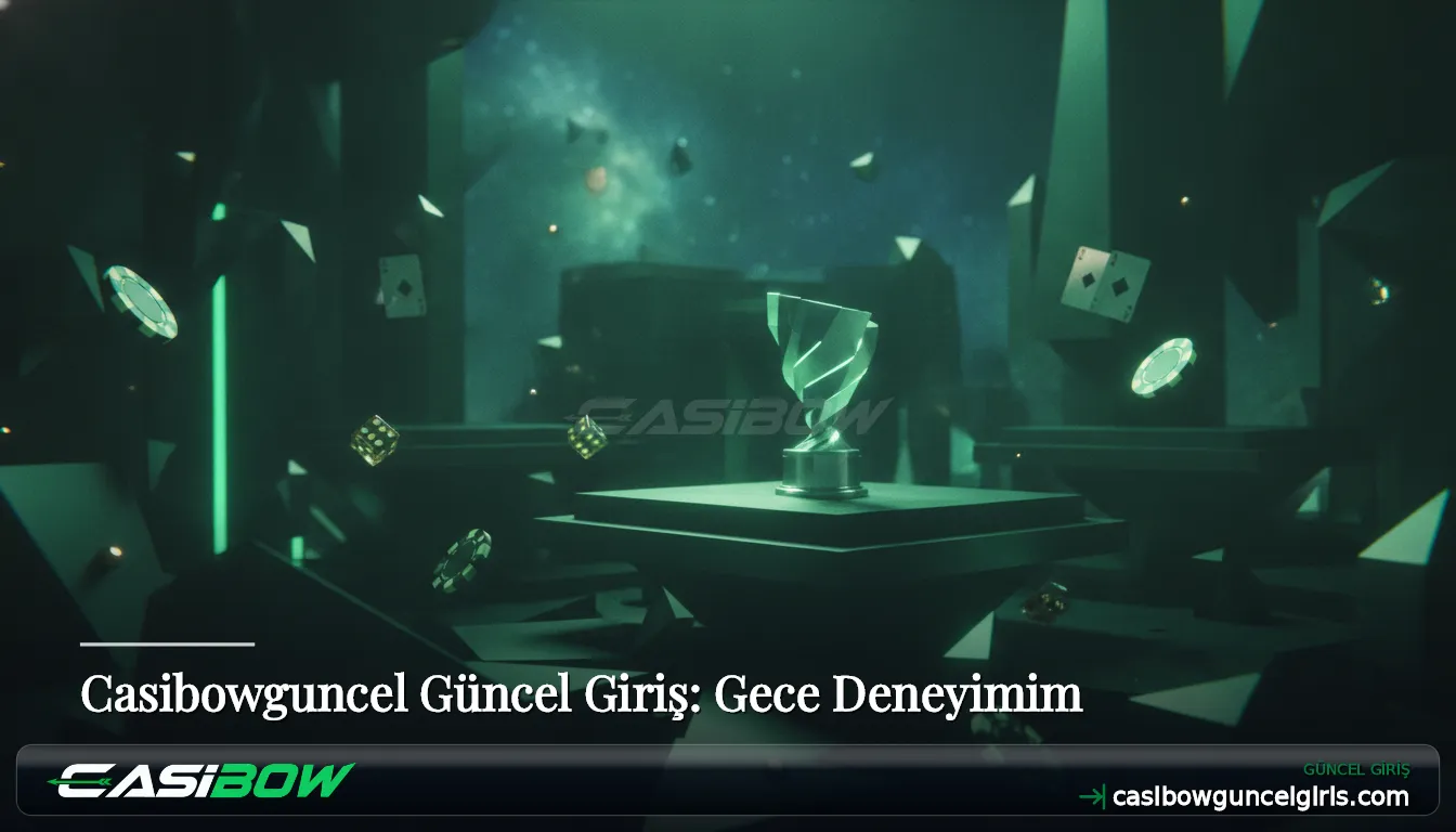 Casibowguncel Güncel Giriş: Gece Deneyimim