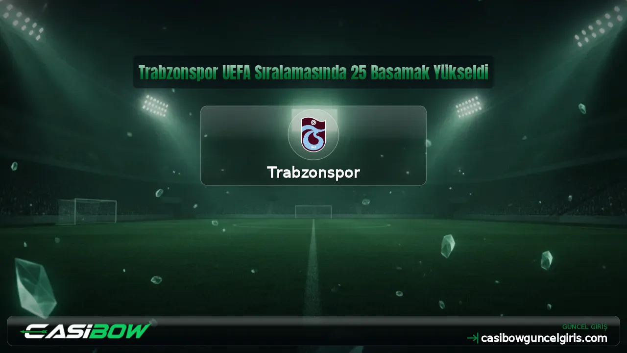 Trabzonspor UEFA Sıralamasında 25 Basamak Yükseldi