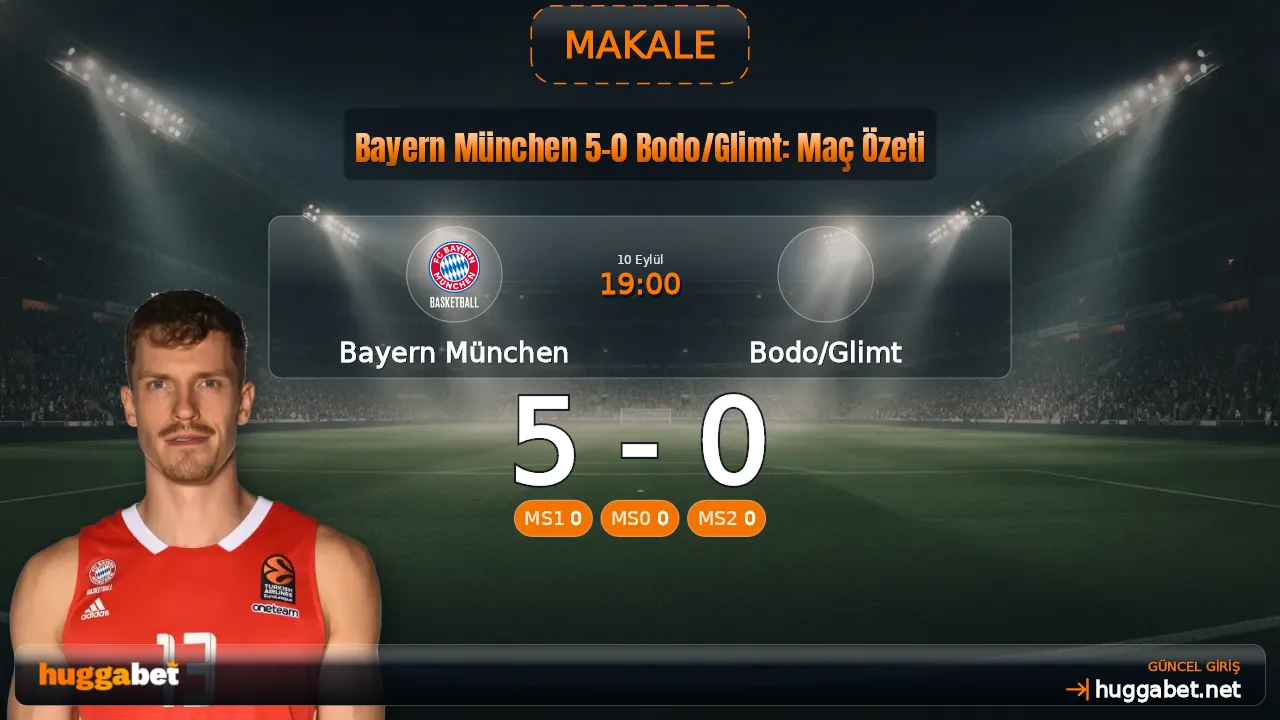 Bayern München 5-0 Bodo/Glimt: Maç Özeti