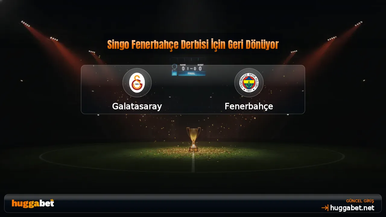 Singo Fenerbahçe Derbisi İçin Geri Dönüyor