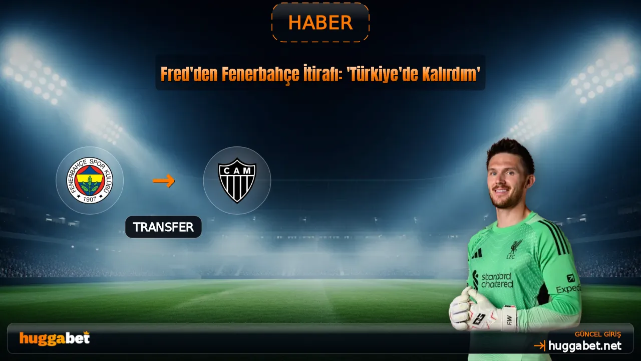 Fred'den Fenerbahçe İtirafı: 'Türkiye'de Kalırdım'