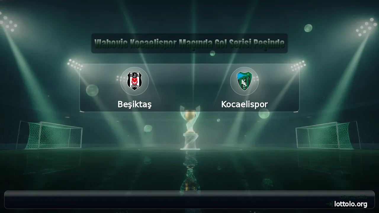Vlahovic Kocaelispor Maçında Gol Serisi Peşinde