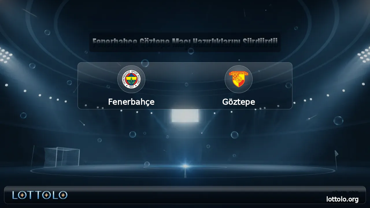 Fenerbahçe Göztepe Maçı Hazırlıklarını Sürdürdü