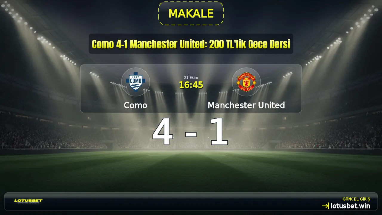 Como 4-1 Manchester United: 200 TL'lik Gece Dersi