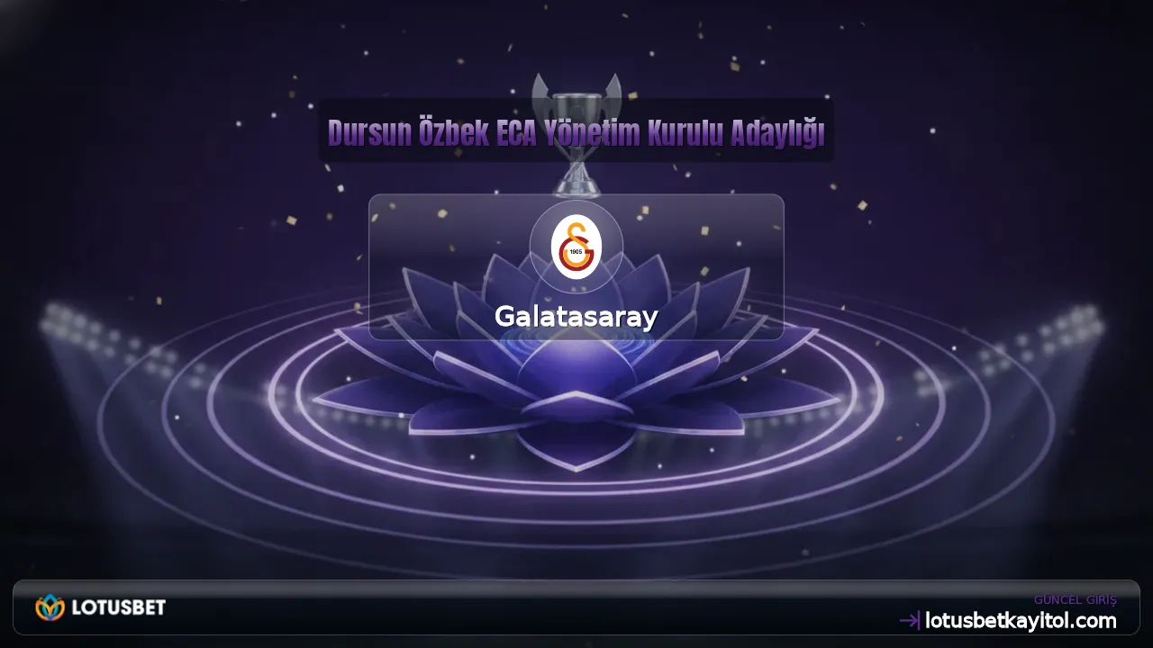 Dursun Özbek ECA Yönetim Kurulu Adaylığı