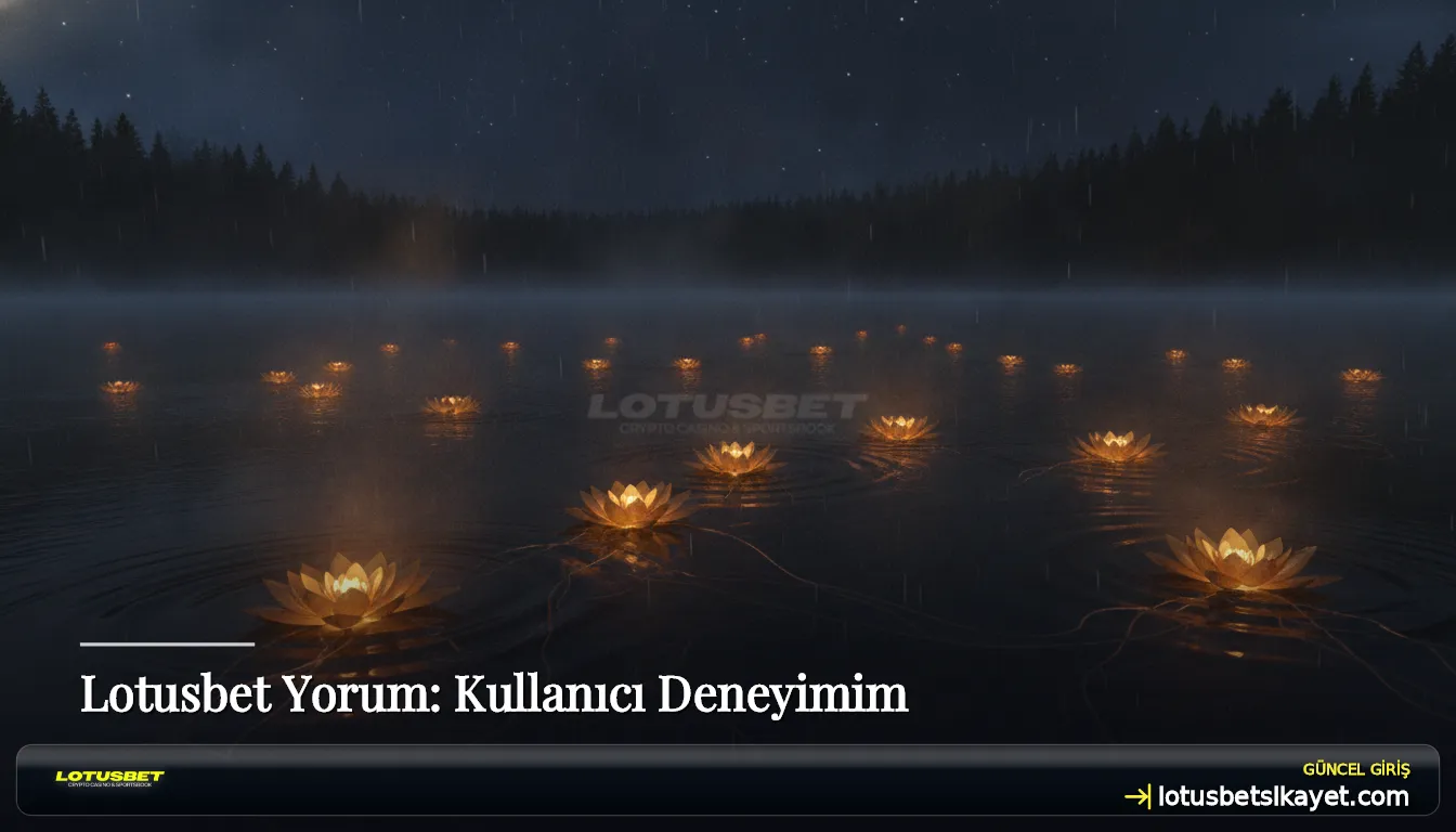 Lotusbet Yorum: Kullanıcı Deneyimim