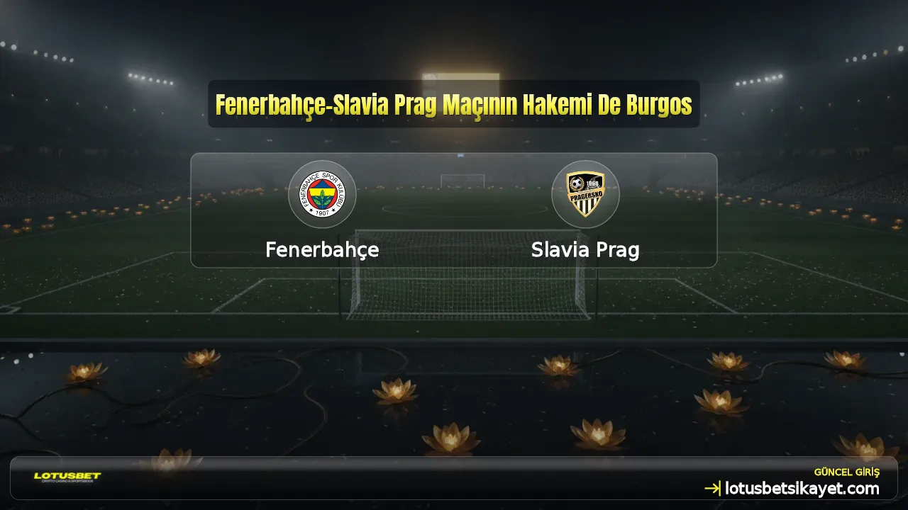 Fenerbahçe-Slavia Prag Maçının Hakemi De Burgos