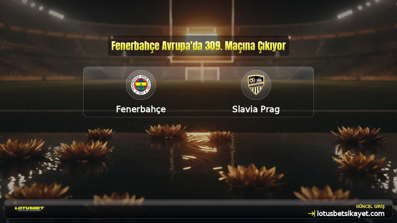 Fenerbahçe Avrupa'da 309. Maçına Çıkıyor