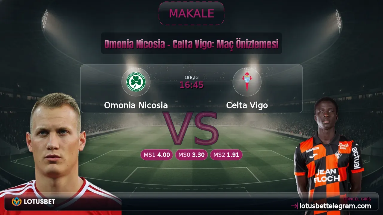 Omonia Nicosia - Celta Vigo: Maç Önizlemesi