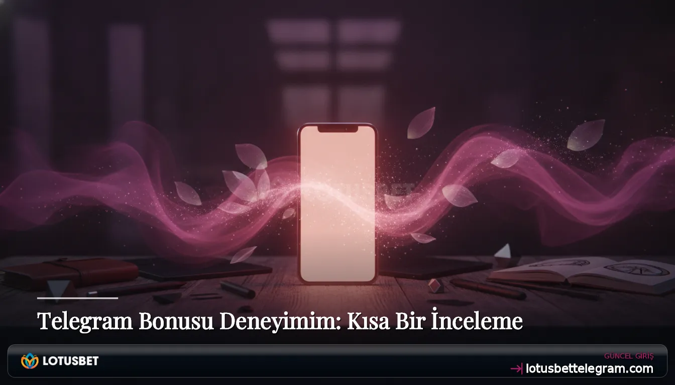 Telegram Bonusu Deneyimim: Kısa Bir İnceleme