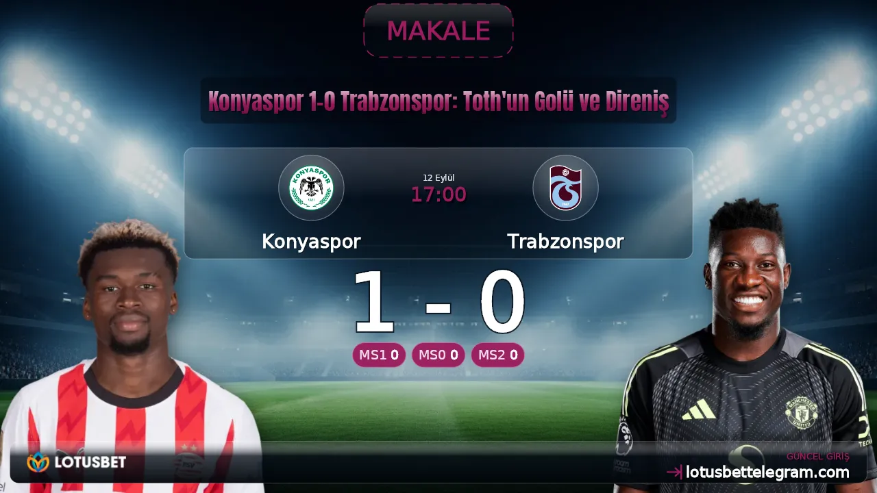 Konyaspor 1-0 Trabzonspor: Toth'un Golü ve Direniş