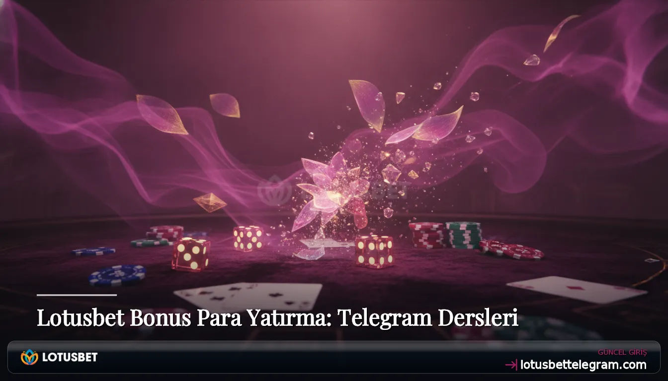 Lotusbet Bonus Para Yatırma: Telegram Dersleri