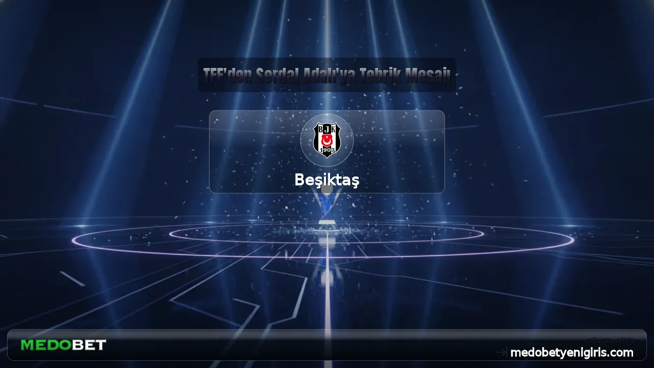 TFF'den Serdal Adalı'ya Tebrik Mesajı