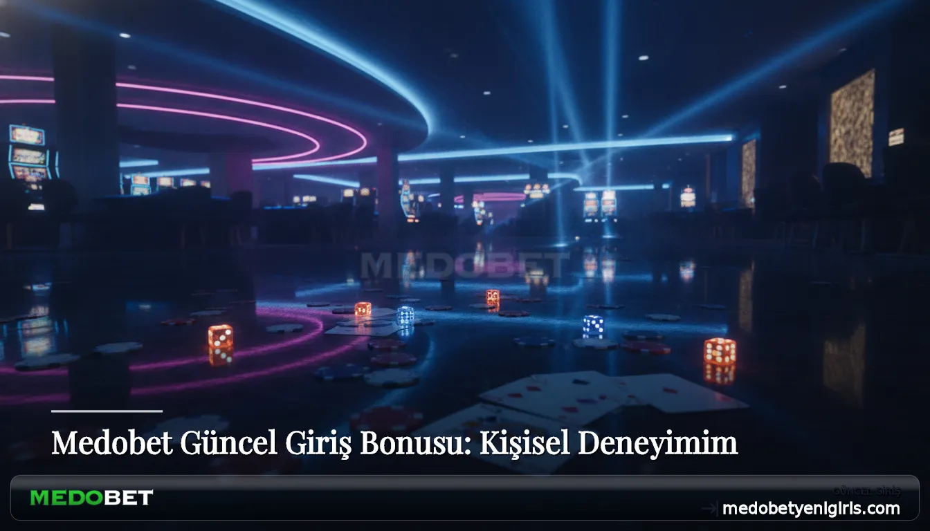 Medobet Güncel Giriş Bonusu: Kişisel Deneyimim