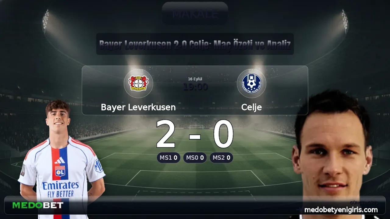 Bayer Leverkusen 2-0 Celje: Maç Özeti ve Analiz